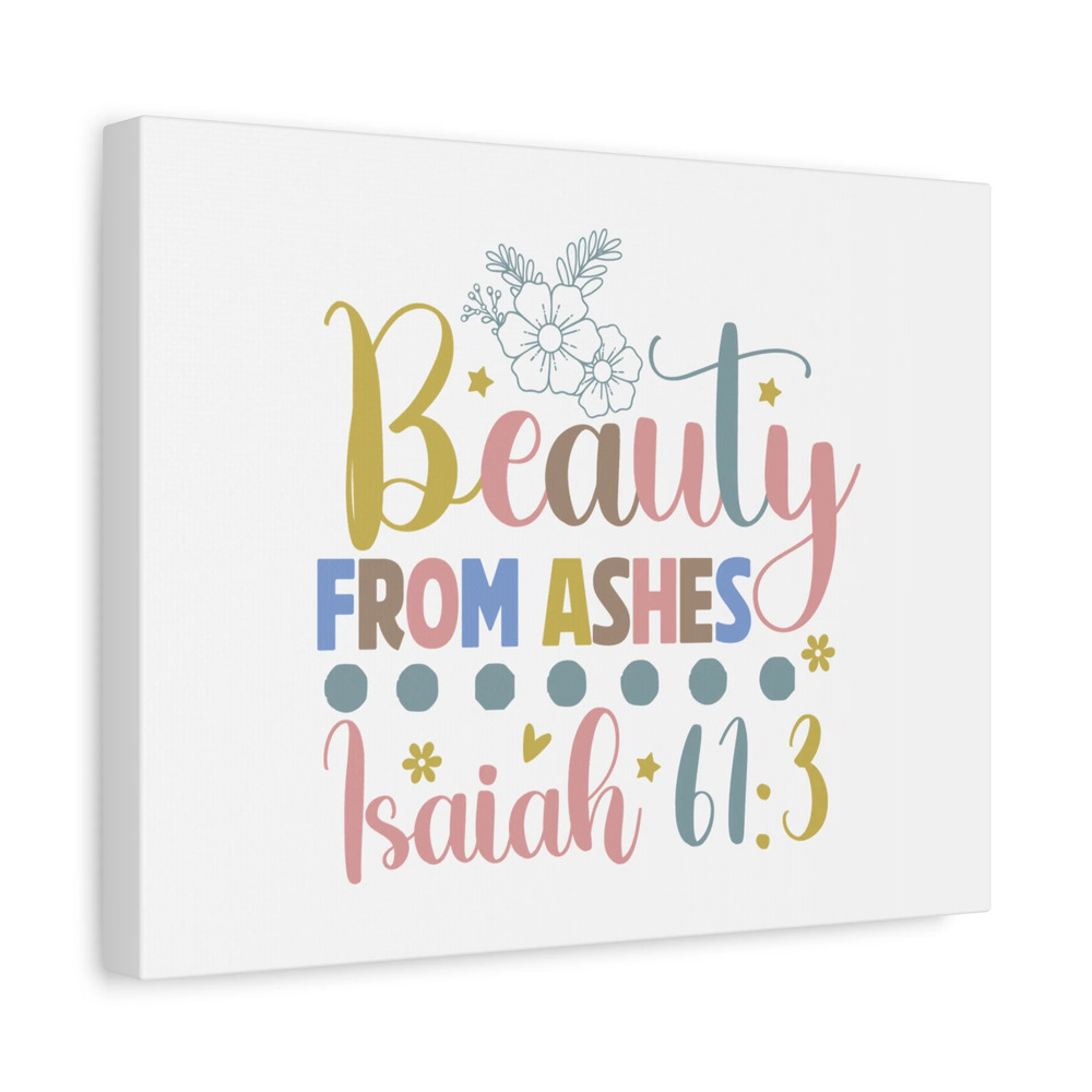 Scripture Walls Isaiah 61:3 Beauty From Ashes Bible Verse Canvas Christian Wall
